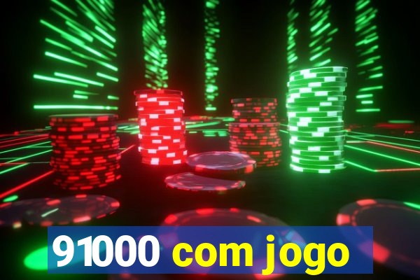 91000 com jogo